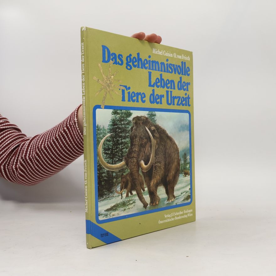 Michel Cuisin Das geheimnisvolle Leben der Tiere der Urzeit