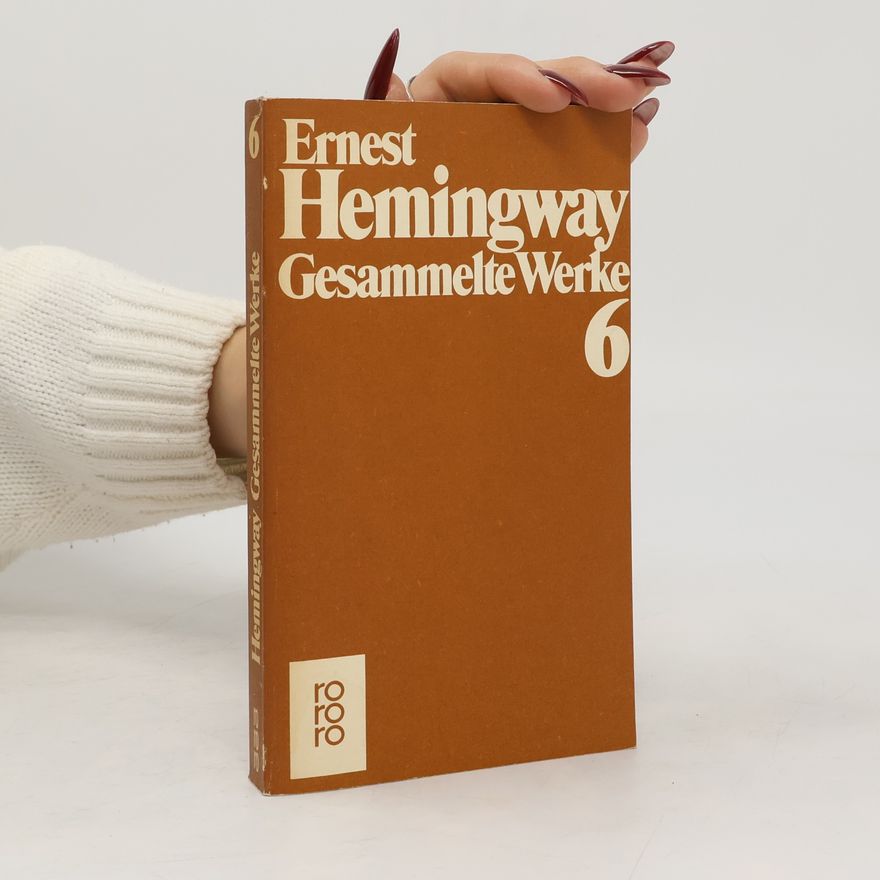 Ernest Hemingway Gesammelte Werke 6