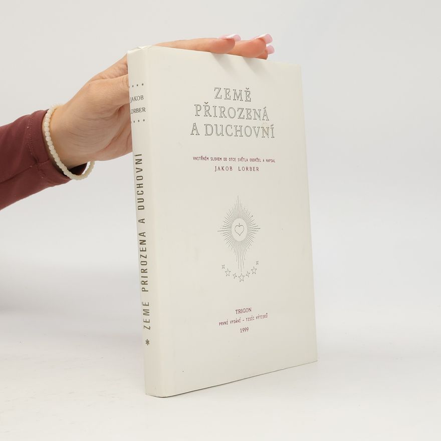 Jakob Lorber Země přirozená a duchovní