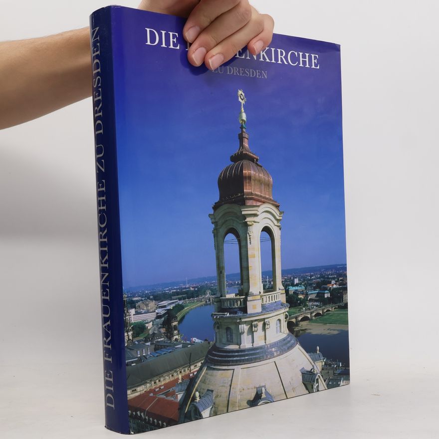 Wolfgang Benndorf Die Frauenkirche zu Dresden