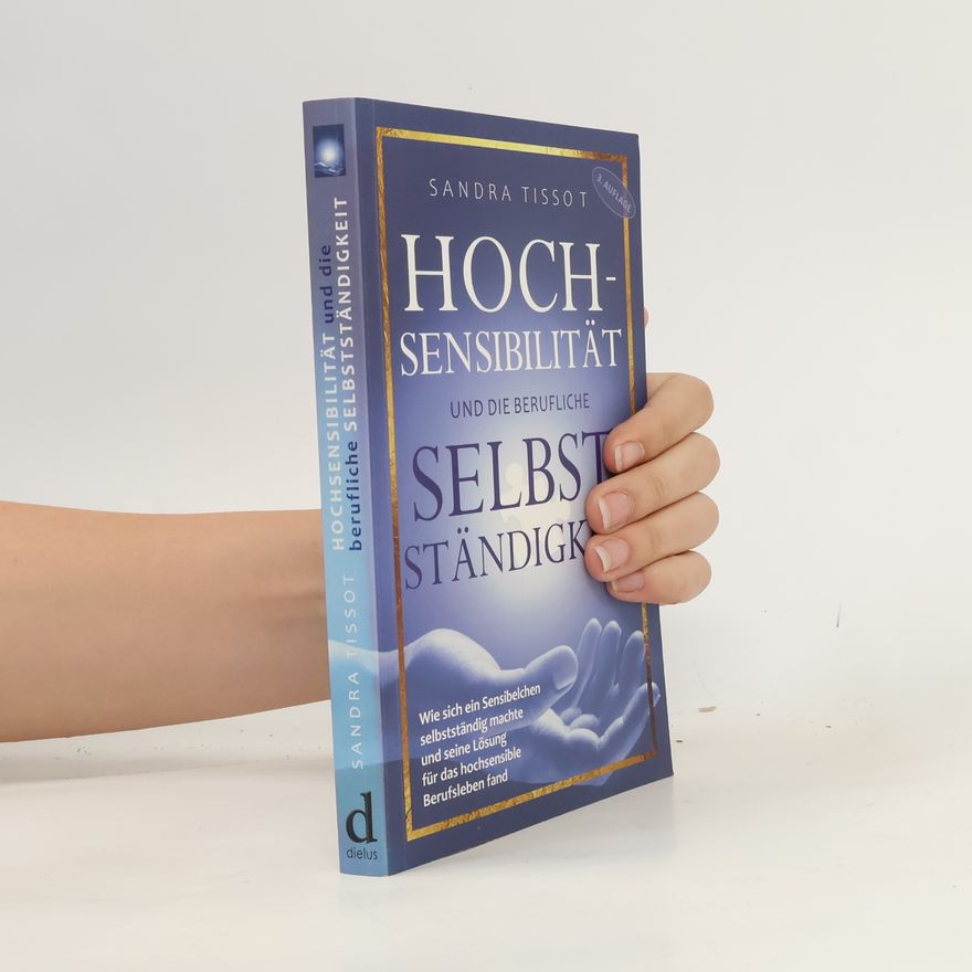 Sandra Tissot Hochsensibilität und die berufliche Selbstständigkeit