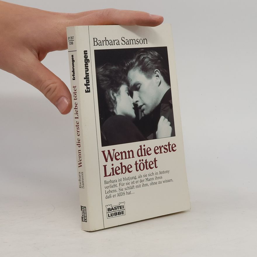 Barbara Samson Wenn die erste Liebe tötet