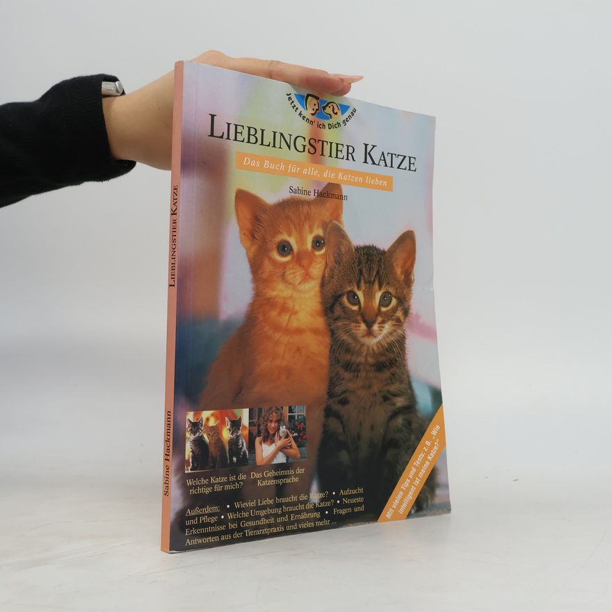 Sabine Hackmann Lieblingstier Katze. Das Buch für alle, die Katzen lieben