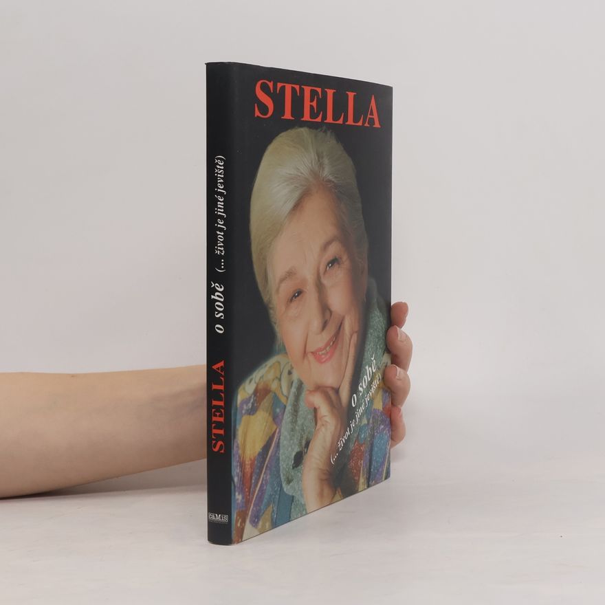Stella Zázvorková Stella o sobě. (...život je jiné jeviště)