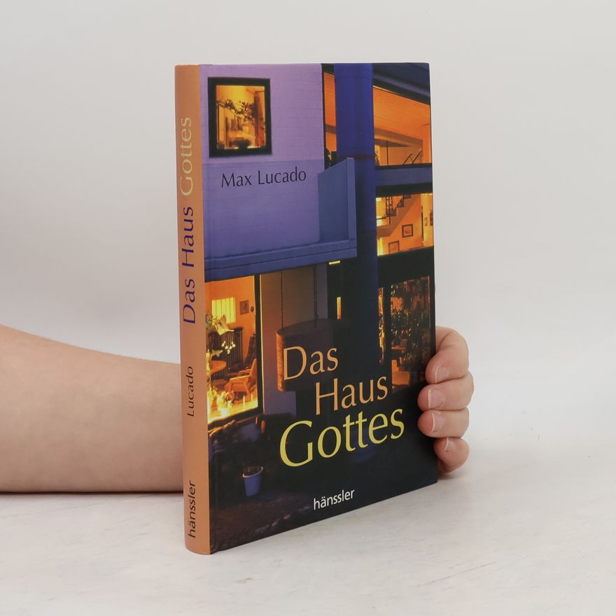 Max Lucado Das Haus Gottes