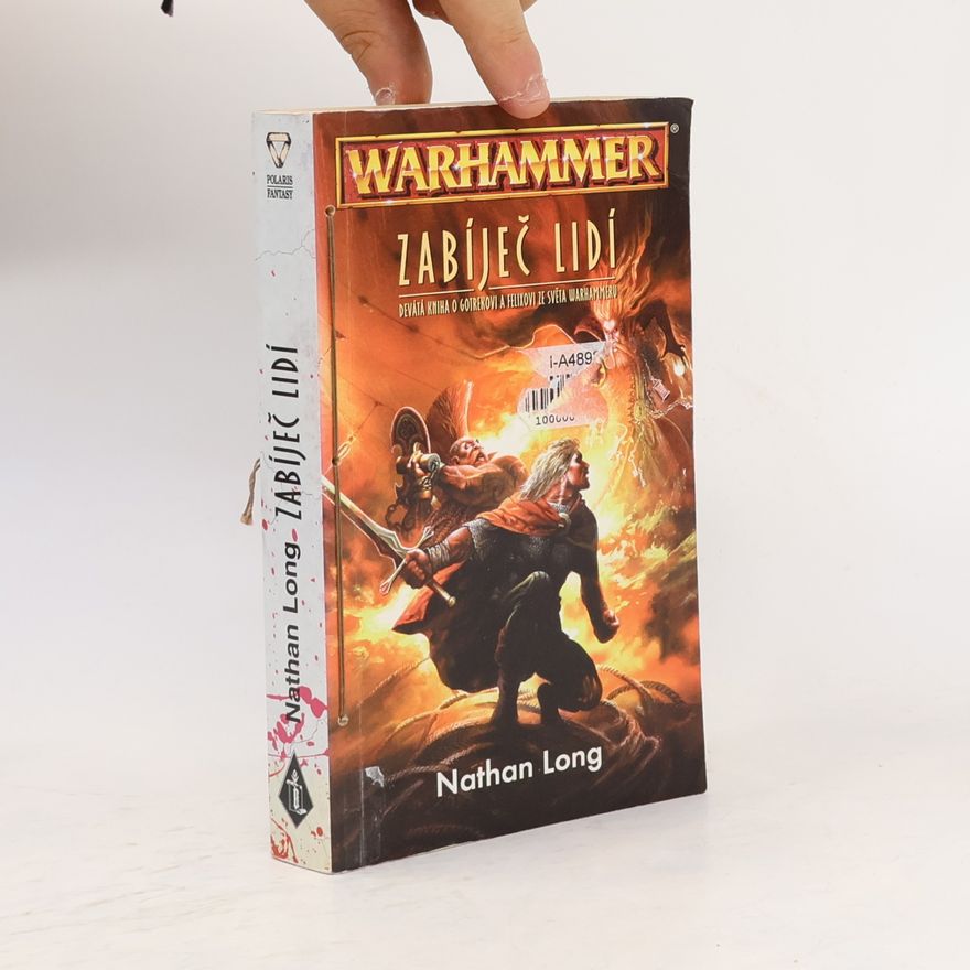 Nathan Long Zabíječ lidí. XI. kniha o Gotrekovi a Felixovi ze světa Warhammeru