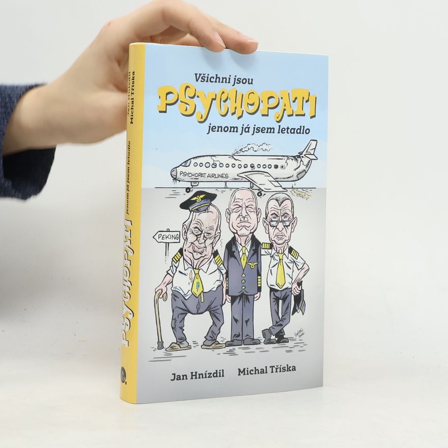 Michal Tříska Všichni jsou psychopati, jenom já jsem letadlo