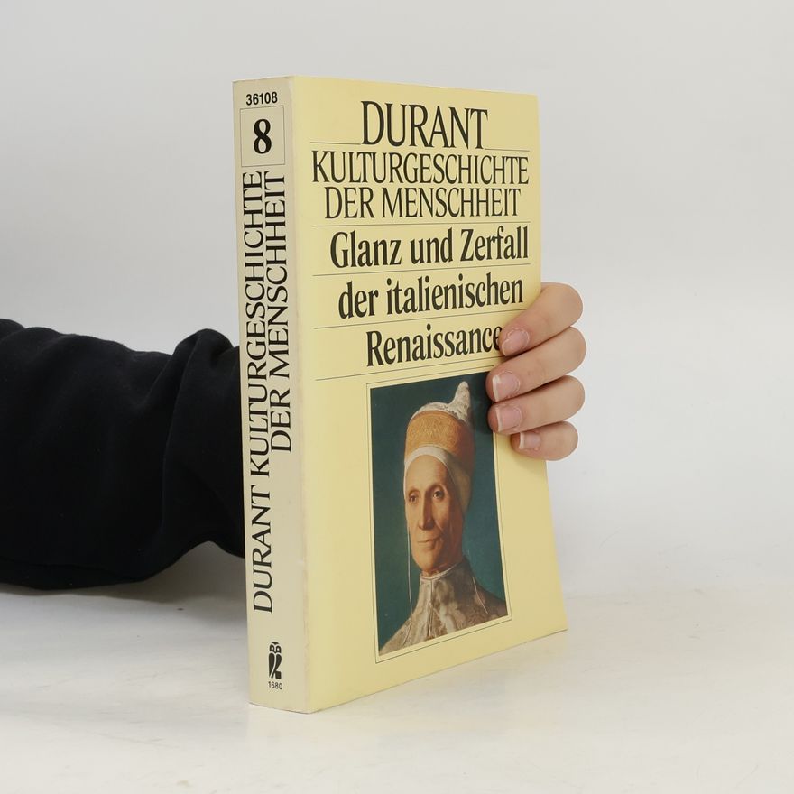 Will Durant Kulturgeschichte der Menschheit. Glanz und Zerfall der italienischen Renaissance