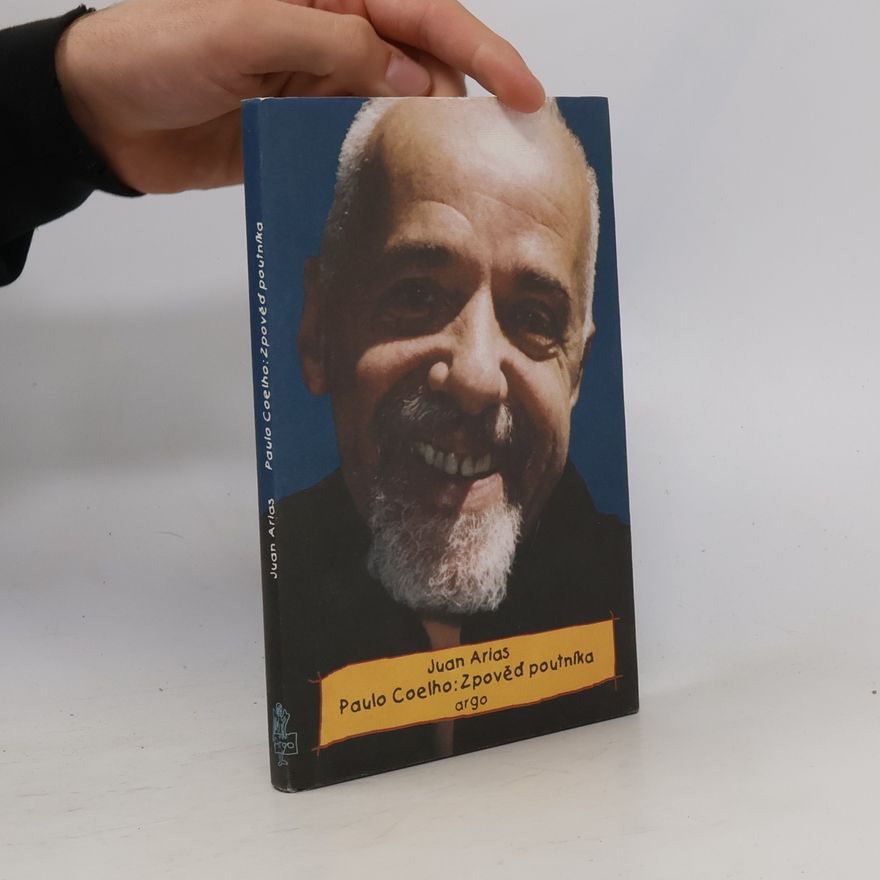 Juan Arias Paulo Coelho. Zpověď poutníka