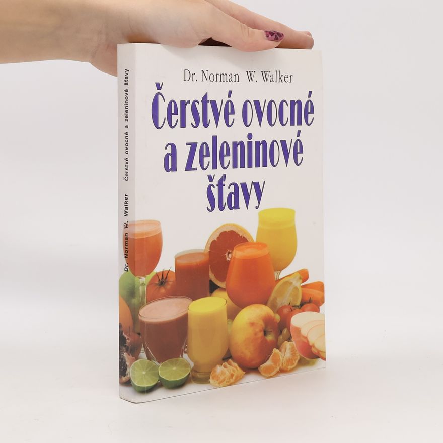 Norman W. Walker Čerstvé ovocné a zeleninové šťavy
