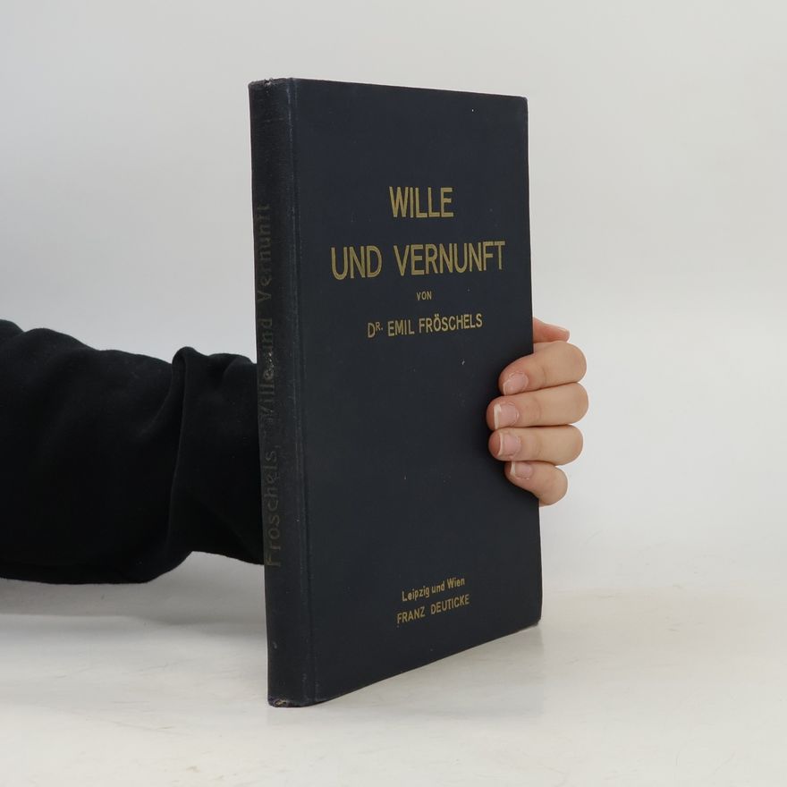 Dr. Emil Fröschels Wille und Vernunft