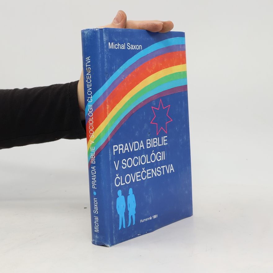 Michal Saxon Pravda Biblie v sociológii človečenstva