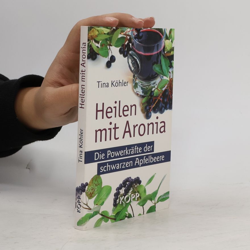 Tina Köhler Heilen mit Aronia