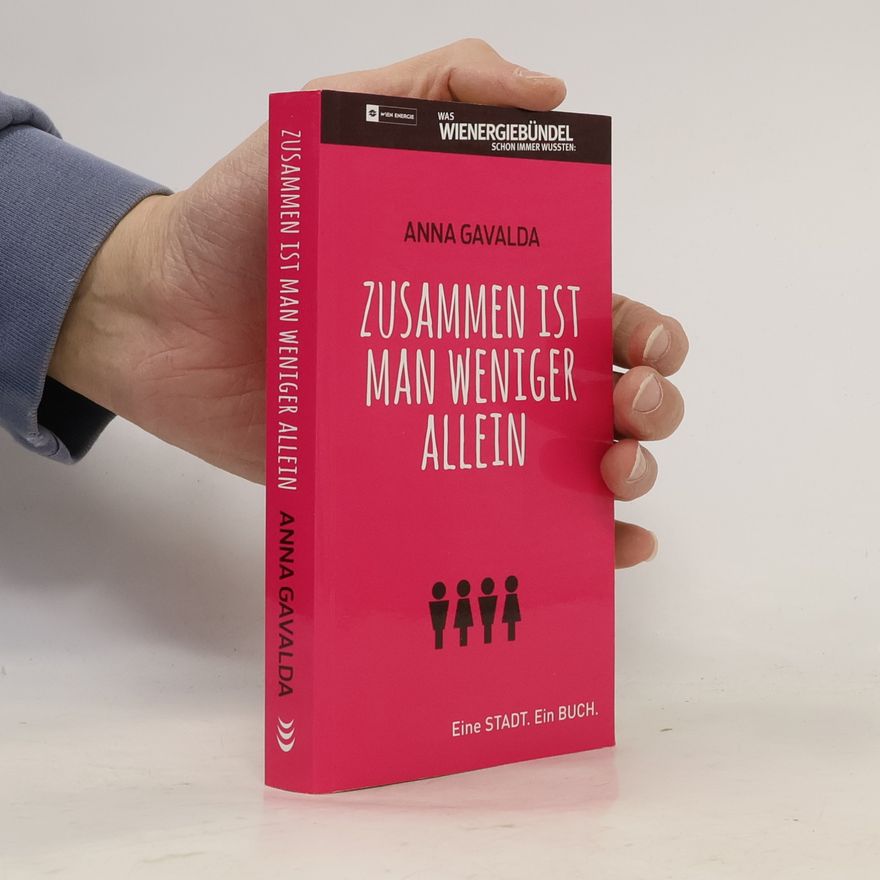 Anna Gavalda Zusammen ist man weniger allein