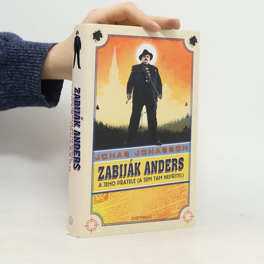Jonas Jonasson Zabiják Anders a jeho přátelé (a sem tam nepřítel)