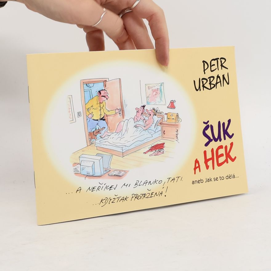 Petr Urban Šuk a hek, aneb, Jak se to dělá