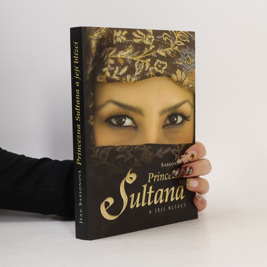 Jean Sasson Princezna Sultana a její blízcí