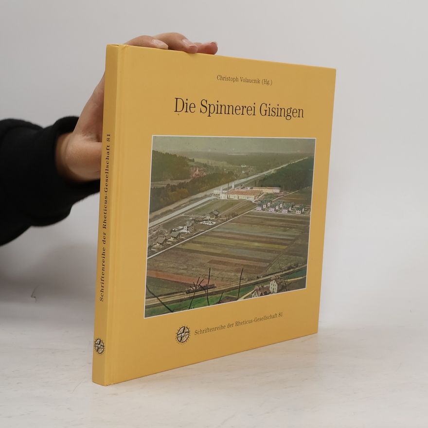 Christoph Volaucník Die Spinnerei Gisingen