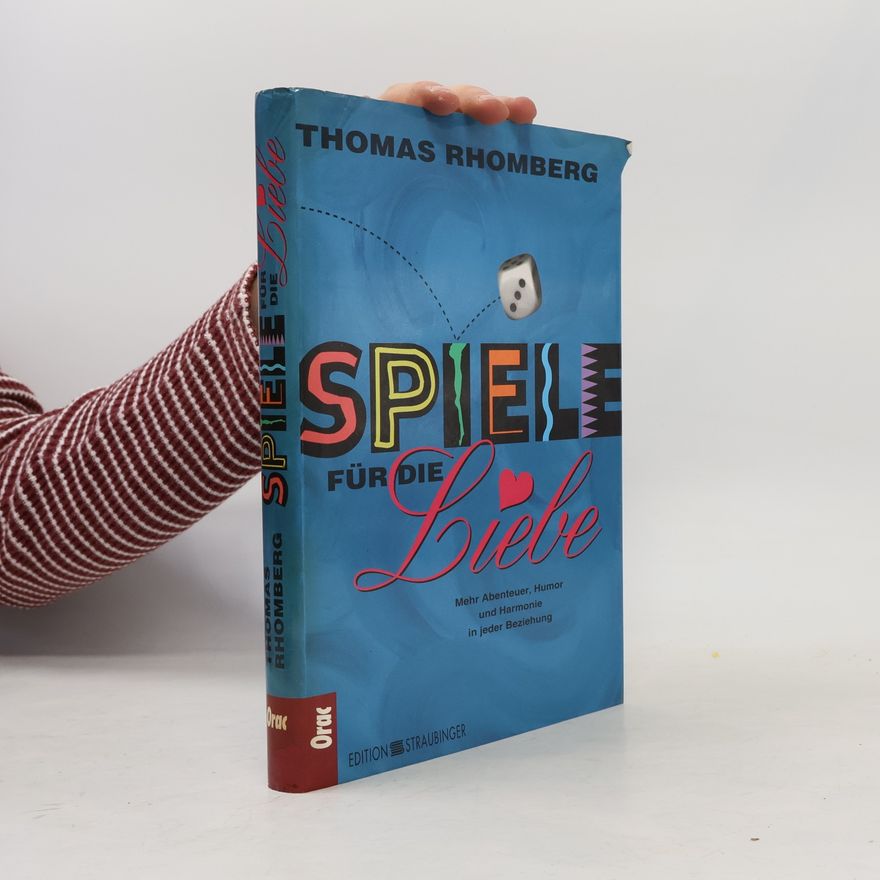 Thomas Rhomberg Spiele für die Liebe
