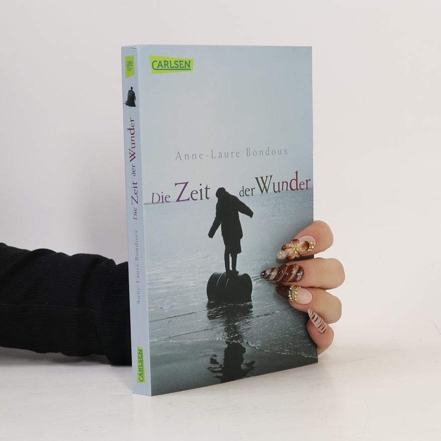 Anne-Laure Bondoux Die Zeit der Wunder