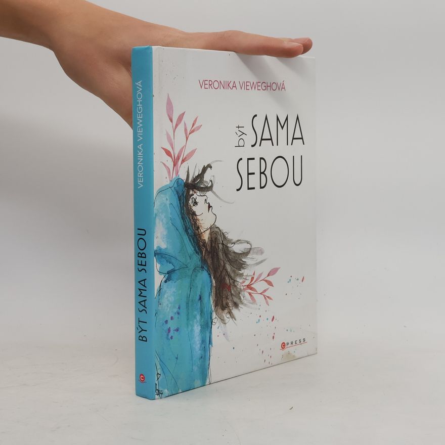 Veronika Vieweghová Být sama sebou