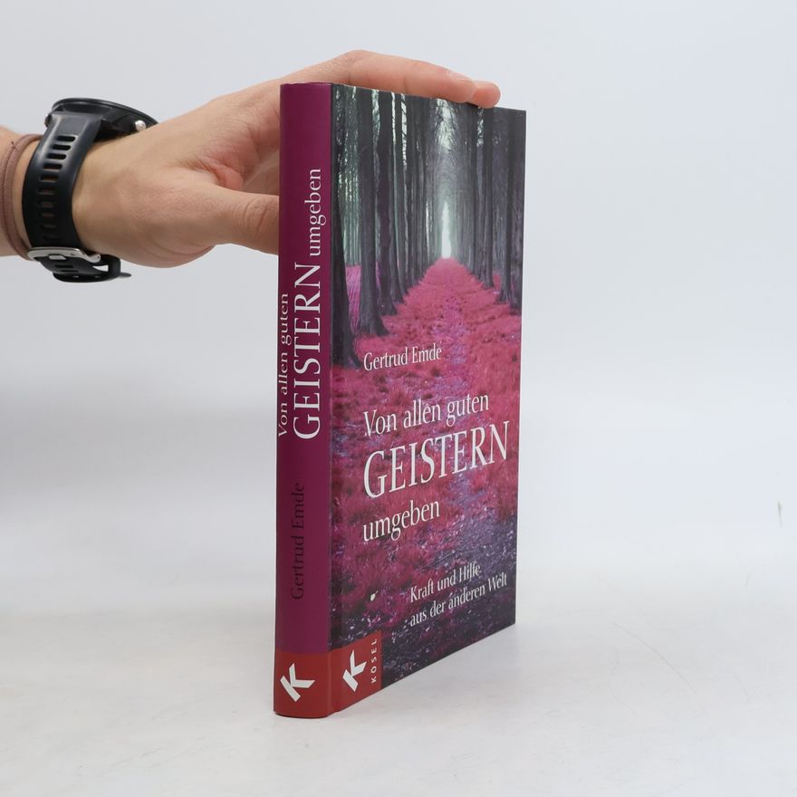 Gertrud Emde Von allen guten Geistern umgeben