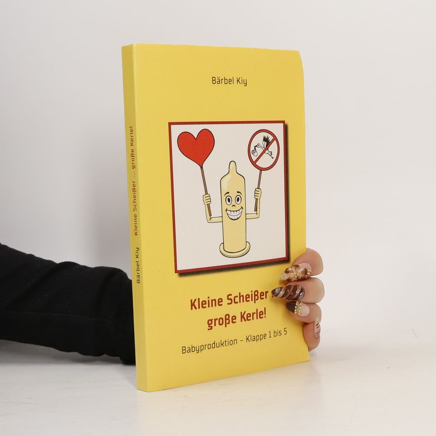 Bärbel Kiy Kleine Scheißer ... große Kerle!