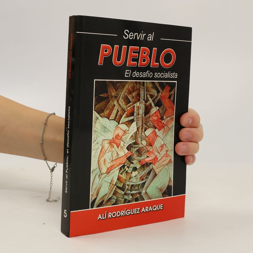Alí Rodríguez Araque Servir al Pueblo 5