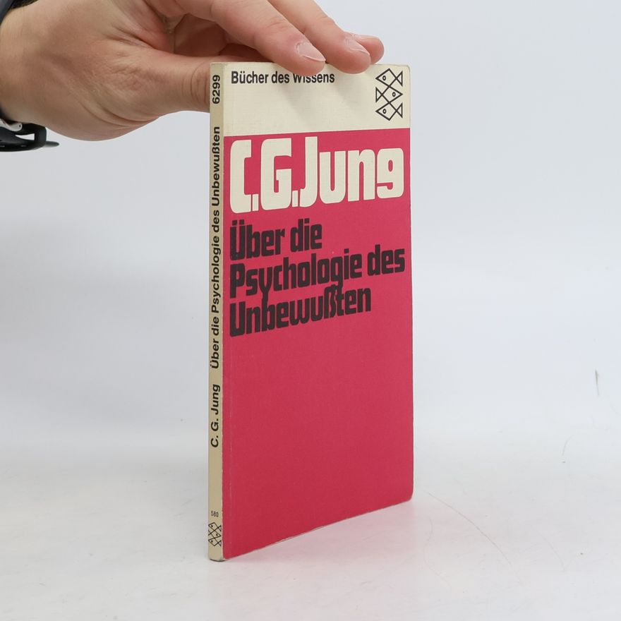 Carl Jung Über die Psychologie des Unbewussten