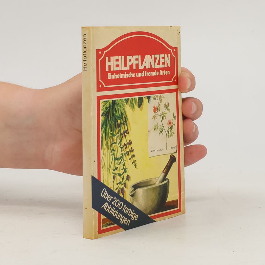 Autores varios Heilpflanzen. Einheimische und fremde Arten