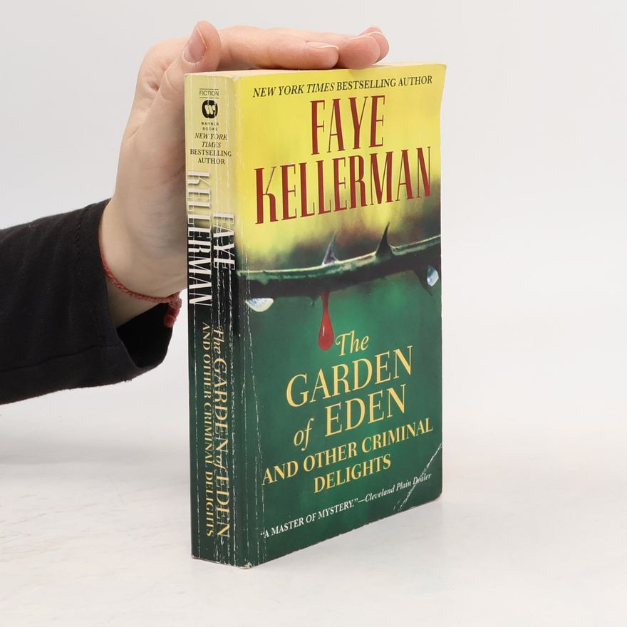 Faye Kellerman The Garden of Eden. And Other Criminal Delights
