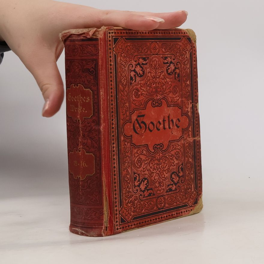 Johann Wolfgang von Goethe Goethes Werke 12. Auswahl in sechzehn Bänden
