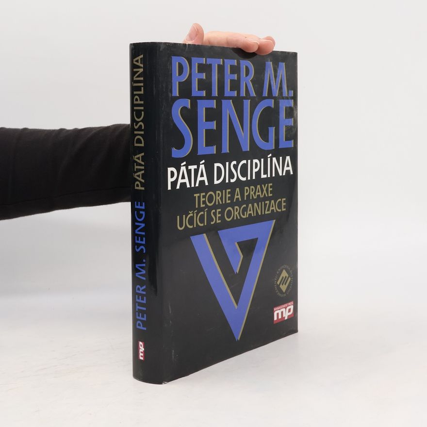 Peter M. Senge Pátá disciplína