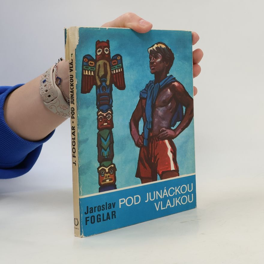 Jaroslav Foglar Pod junáckou vlajkou