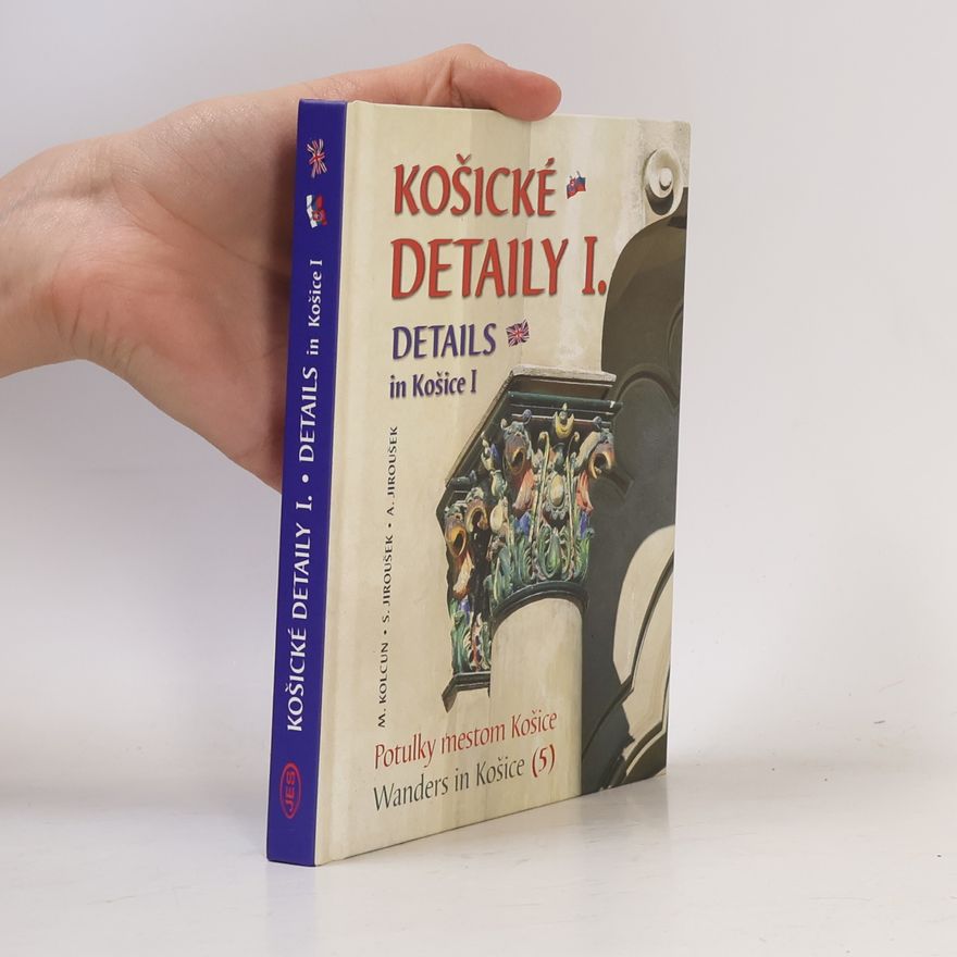 M. Kolcun Košické detaily I., Details in Košice I.