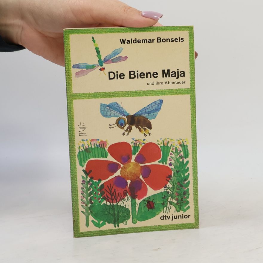 Waldemar Bonsels Die Biene Maja und ihre Abenteuer