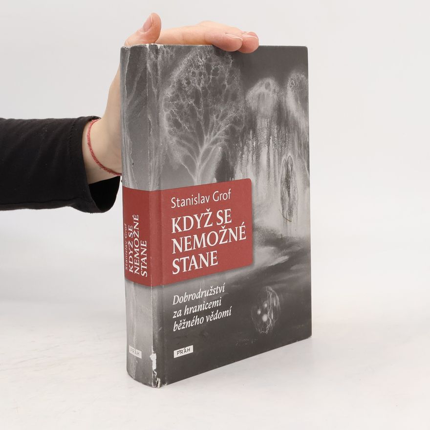 Stanislav Grof Když se nemožné stane