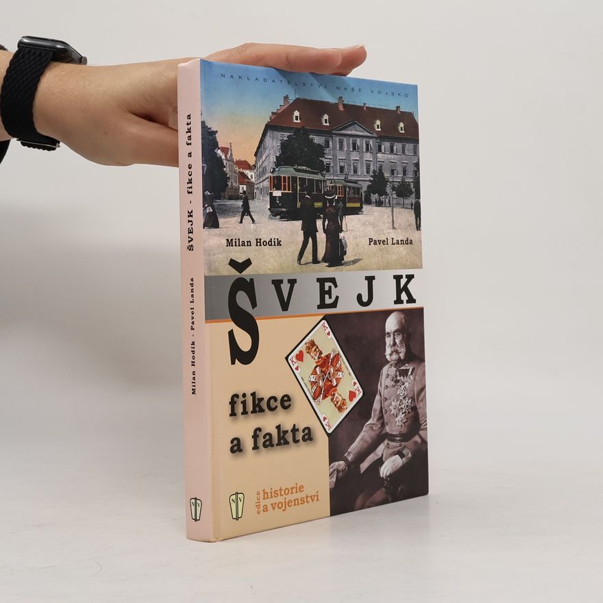 Milan Hodík Švejk : fikce a fakta