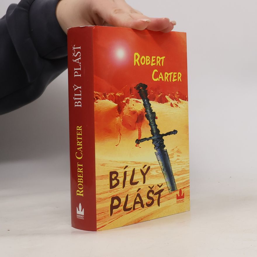 Robert Carter Bílý plášť : Řeč kamenů, kniha třetí