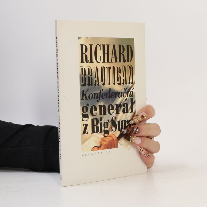 Richard Brautigan Konfederační generál z Big Suru
