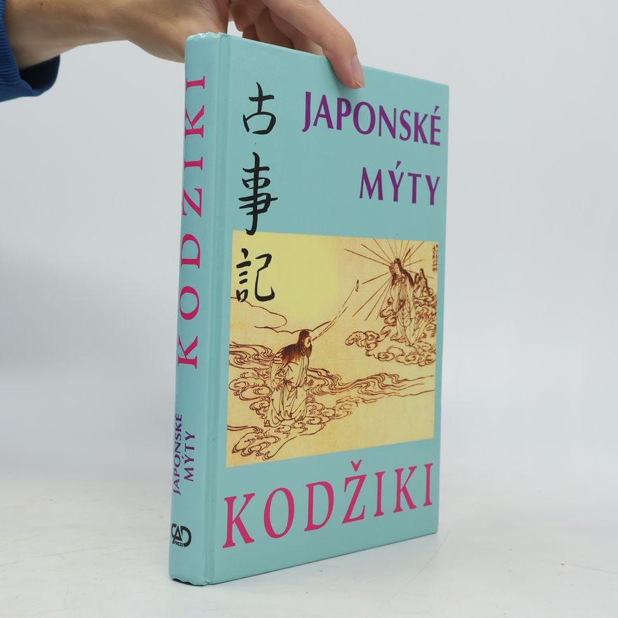 Autorenkollektiv Kodžiki : japonské mýty
