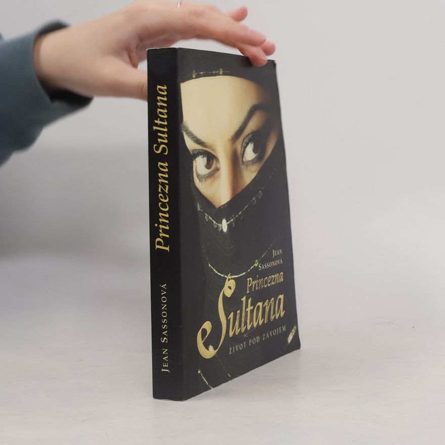 Jean Sasson Princezna Sultana. Život pod závojem