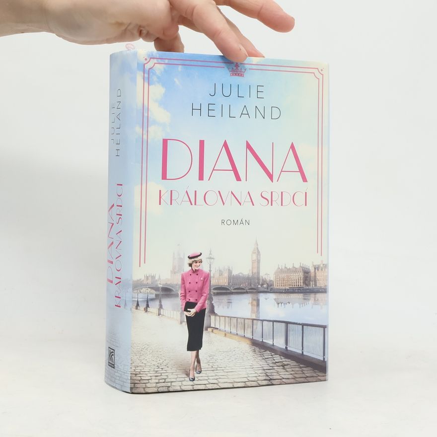 Julie Heiland Diana. Královna srdcí
