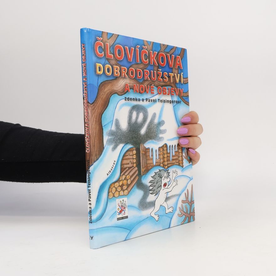 Zdenka Teisingerová Človíčkova dobrodružství a nové objevy