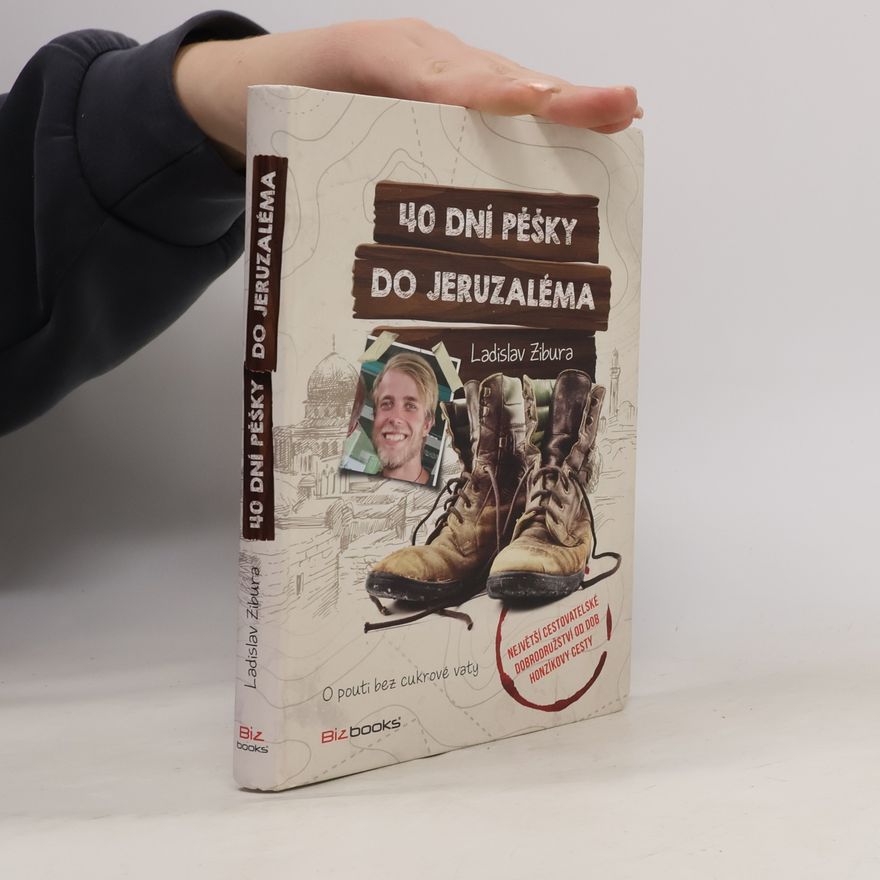 Ladislav Zibura 40 dní pěšky do Jeruzaléma