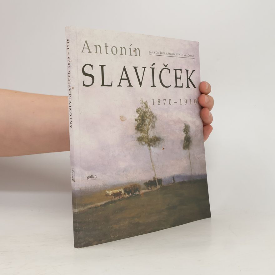 Jana Brabcová Antonín Slavíček, (1870-1910) : Městská knihovna v Praze od 17.3.2004-5.9.2004 : katalog výstavy