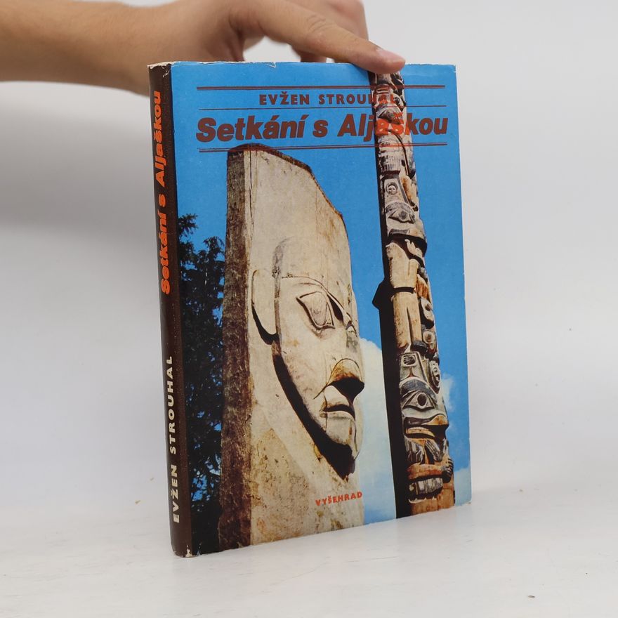 Eugen Strouhal Setkání s Aljaškou