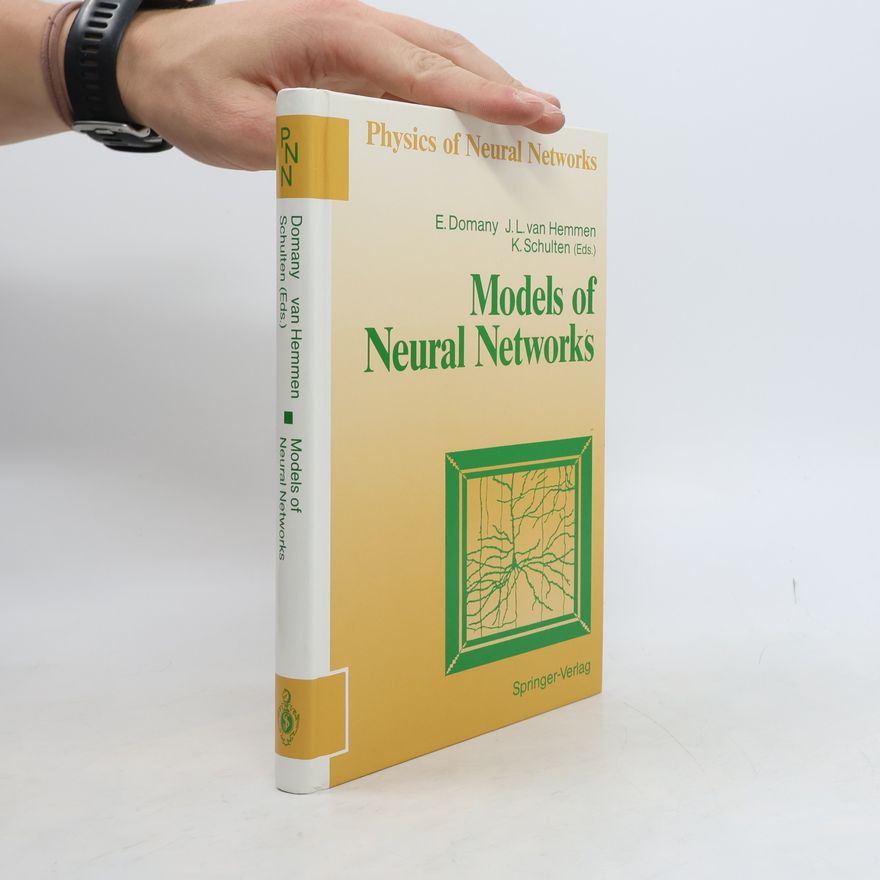 J.L. van Hemmen Physics of Neural Networks: Models of Neural Networks