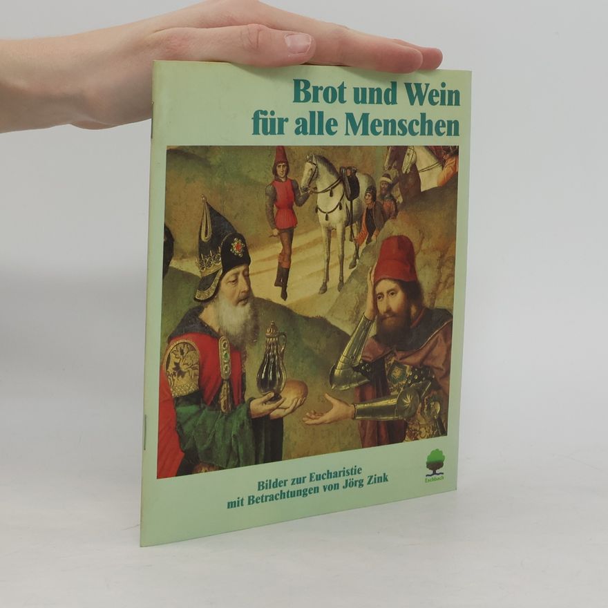 Jörg Zink Brot und Wein für alle Menschen