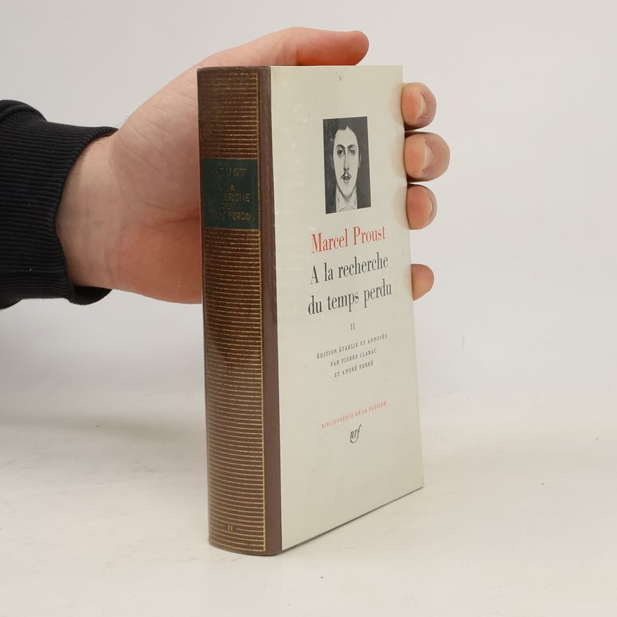 Marcel Proust A la recherche du temps perdu II